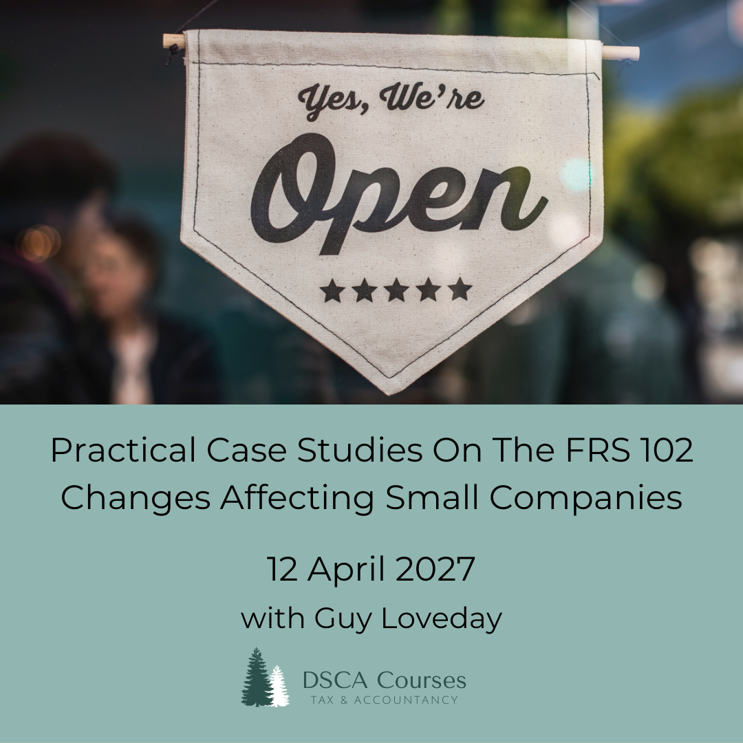 Practical Case Studies on the FRS 102 Changes Affecting Small Companies 12 April 2027